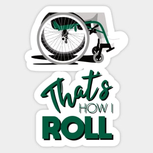 Manual Wheelchair | That’s How I Roll Typography - Green & Grey (Dark Background) Sticker